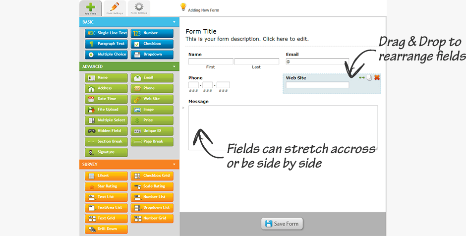 Drag and Drop to rearrange fields, Fields can stretch accross or be side by side