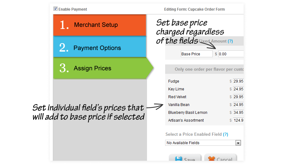 Set base price which is charged regardless of the field values. Set individual field prices that will add to the base price if selected.